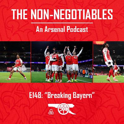 E148: "Breaking Bayern : Rice Phenomenal as Arsenal Mute Munich Ahead of Chelsea Clash"