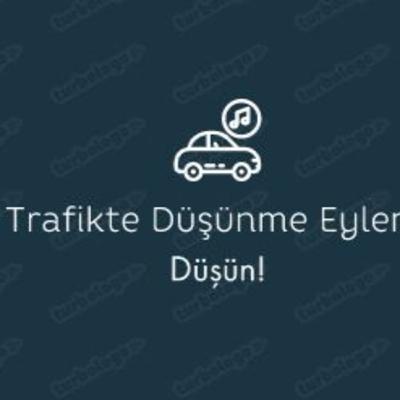Neden Trafikte Düşünüyorum? Neden Trafikte Düşünüyorum?