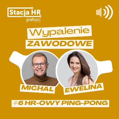#6 HR-owy Ping-Pong: wypalenie zawodowe.