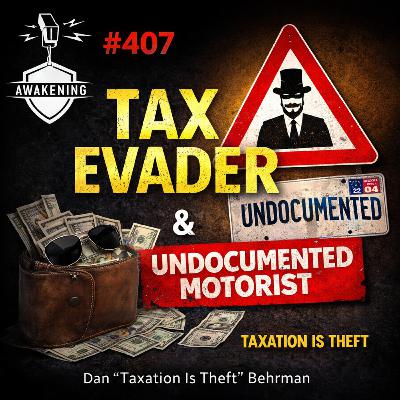 #407 Professional Tax Evader & undocumented motorist - Dan Taxation Is Theft Behrman #407 Professional Tax Evader & undocumented motorist - Dan Taxation Is Theft Behrman