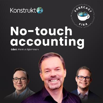 No-touch accounting. Zero day close. En resa mot helt automatiserad bokföring och mer värdeskapande.