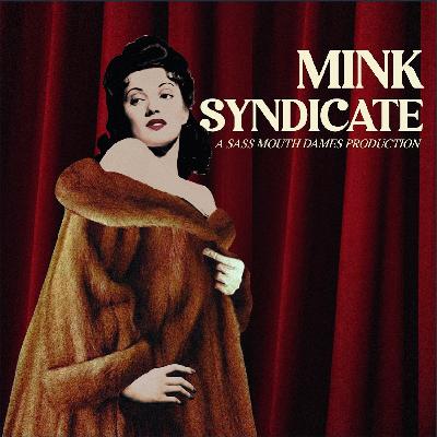 Mink Syndicate: Part Three