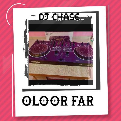 DJ Chase OLOOR FAR