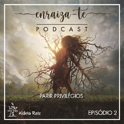 T1 | Ep 2 - Parir Privilégios T1 | Ep 2 - Parir Privilégios