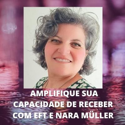 Amplifique drasticamente sua capacidade de receber o que a vida tem de melhor para você com Nara Müller Amplifique drasticamente sua capacidade de receber o que a vida tem de melhor para você com Nara Müller