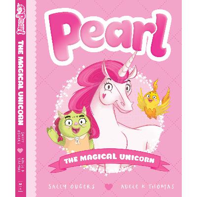 Pearl: The Magical Unicorn. Written by Sally Odgers and illustrated by Adele K Thomas.