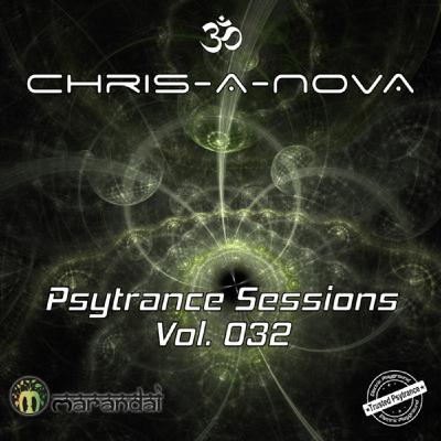 Chris-A-Nova’s Psytrance Sessions Vol. 032