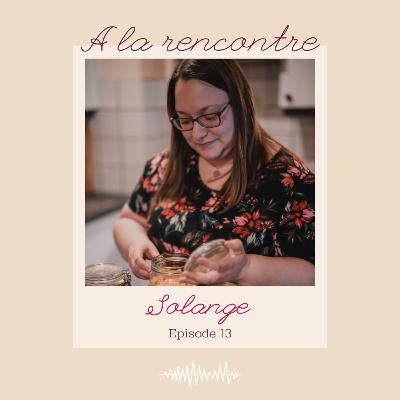 13 - A la rencontre de Solange