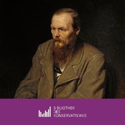 11 – Fjodor M. Dostojewski: Ein russischer Konservativer