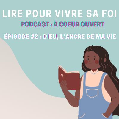 Dieu : l'ancre de ma vie