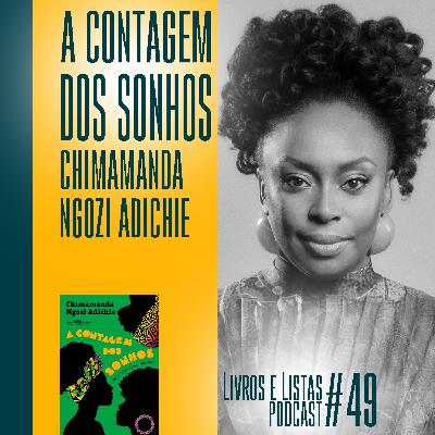 A contagem dos sonhos, de Chimamanda Ngozi Adichie / Livros e Listas #49