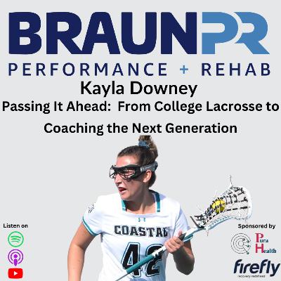 Kayla Downey: Passing It Ahead: From College Lacrosse to Coaching the Next Generation