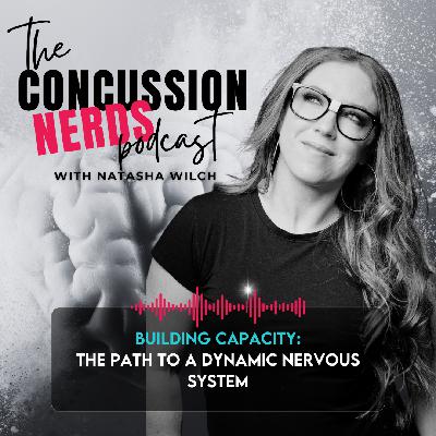 EP 109: Building Capacity: The Path to a Dynamic Nervous System