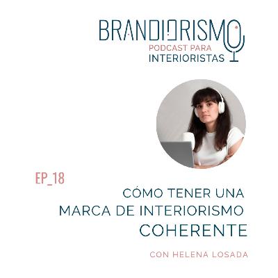 Ep_18 | Cómo tener una marca de interiorismo coherente