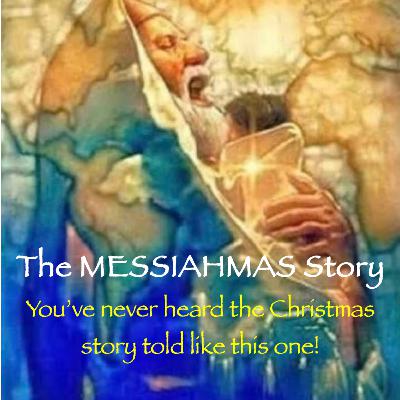 MESSIAHMAS: HE CAME UPON A MIDNIGHT MESSIAHMAS: HE CAME UPON A MIDNIGHT