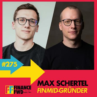 FFWD #275 mit Finmid-Gründer Max Schertel