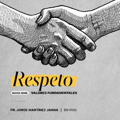 Valores Fundamentales | #8 Respeto Valores Fundamentales | #8 Respeto