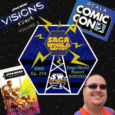 SWR Ep. 214: Saga World Report for 6/20/2025