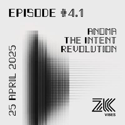 Episode 4.1. Anoma: The Intent Revolution