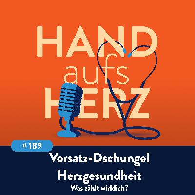 # 189 - Vorsatz-Dschungel Herzgesundheit: Was zählt wirklich?