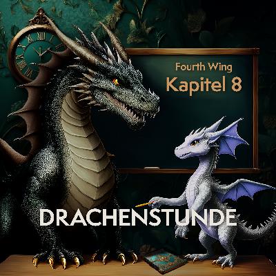 1.08 – Teil 2: Annäherungstipps, verwirrende Siegelkräfte und gleichgewichtsgestörte Kadetten (Fourth Wing, Kapitel 8)
