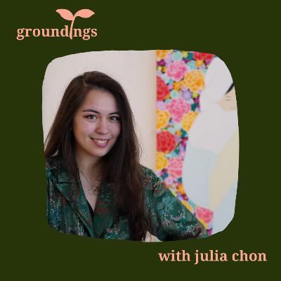 groundings ep 8: Artist Julia Chon on recognizing and archiving han (한) helped expand her communities
