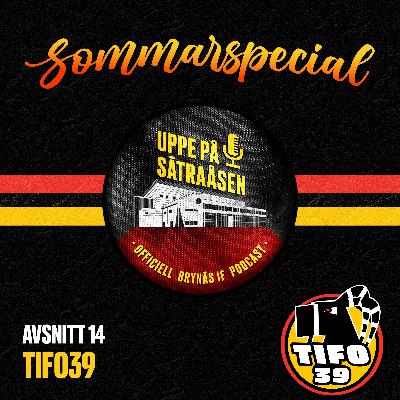 Sommarspecial avsnitt 14: Tifo39