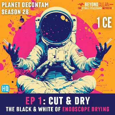 Planet Decontam: Cut & Dry: The Black & White of Endoscope Drying
