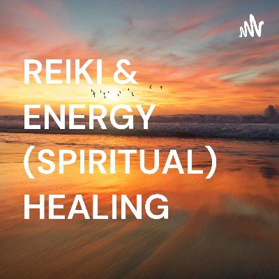 REIKI HEALING AND SPIRITUAL HEALING