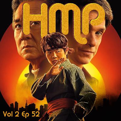 HMP Vol 2 Ep 52- Karate Kid: Legends (2025)