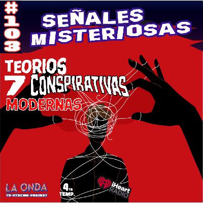 Cap.103 Teorias conspirativas modernas