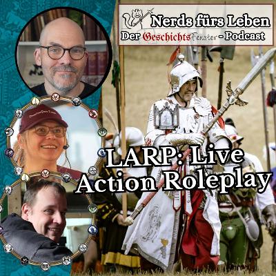 Nerds fürs Leben, der Geschichtsfenster-Podcast - Folge 1: Larp Nerds fürs Leben, der Geschichtsfenster-Podcast - Folge 1: Larp
