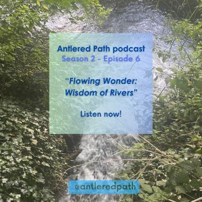 Season 2 - Episode 6 Flowing Wonder: Wisdom of Rivers