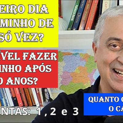 Primeiro dia do caminho de uma só vez? É possível fazer o Caminho após os 60 anos? Quanto Custa?