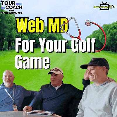 Web MD For Your GOLF GAME