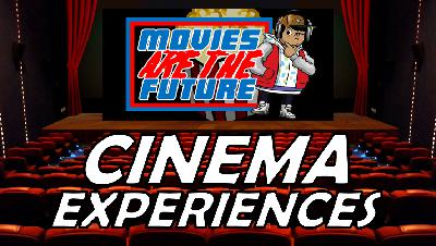 THE CINEMA EXPERIENCE - A Movies Are The Future Special
