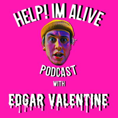 Help! Im Alive Podcast with Edgar Valentine