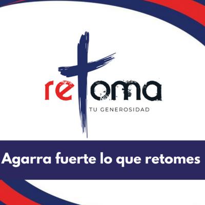 Agarra fuerte lo que retomes Agarra fuerte lo que retomes