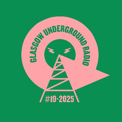 Glasgow Underground Radio EP123 with Kevin McKay - Glasgow Underground Selection May 2025