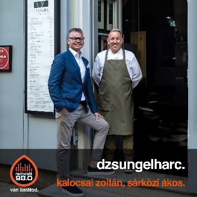 #071 Sárközi Ákos & Kalocsai Zoltán – Fine dining nem szabályokból, hanem érzésből