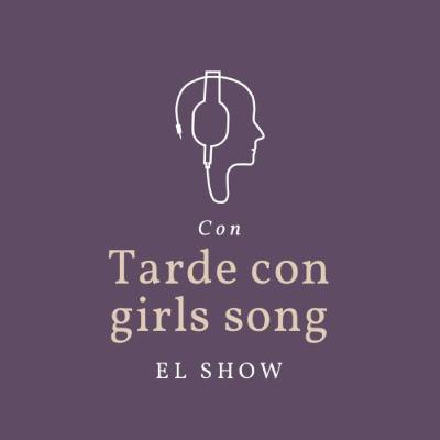 Tarde con girl songs