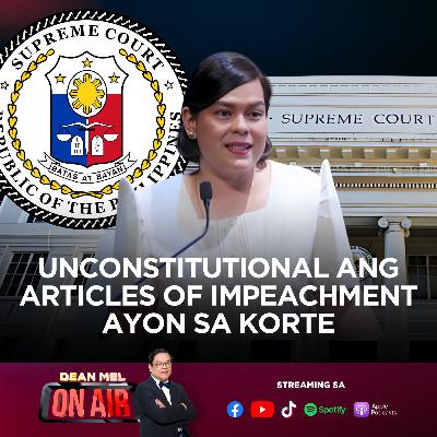 Reaction | Articles of Impeachment ni VP Sara, UNCONSTITUTIONAL ayon sa KORTE