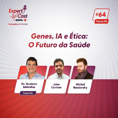 64- Genes, IA e Ética: O Futuro da Saúde ( parte 1 )