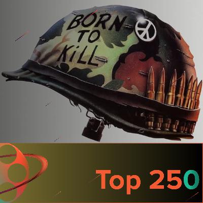 Full Metal Jacket - Top 250 Episode 106 Full Metal Jacket - Top 250 Episode 106