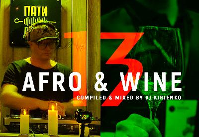 AFRO & WINE 2024 Part 13 - compiled & mixed by DJ Kirienko AFRO & WINE 2024 Part 13 - compiled & mixed by DJ Kirienko