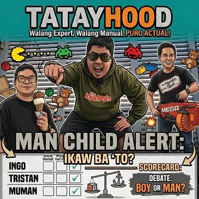 #166 - Man Child Alert: Ikaw Ba ‘To?