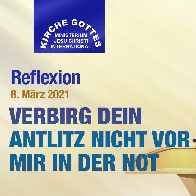 Reflexion: Verbirg dein Antlitz nicht vor mir in der Not - Br Andres Carrillo - 8. März 2021