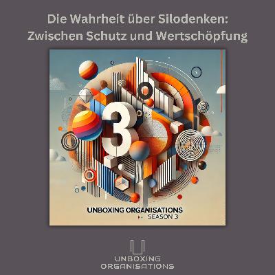 #31 - Die Wahrheit über Silodenken: Zwischen Schutz und Wertschöpfung
