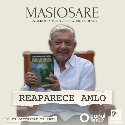 MASIOSARE - REAPARECE AMLO MASIOSARE - REAPARECE AMLO