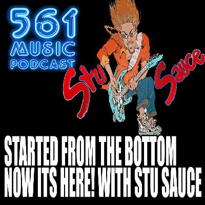 Episode 217: Started From The Bottom Now It's Here With Stu Sauce